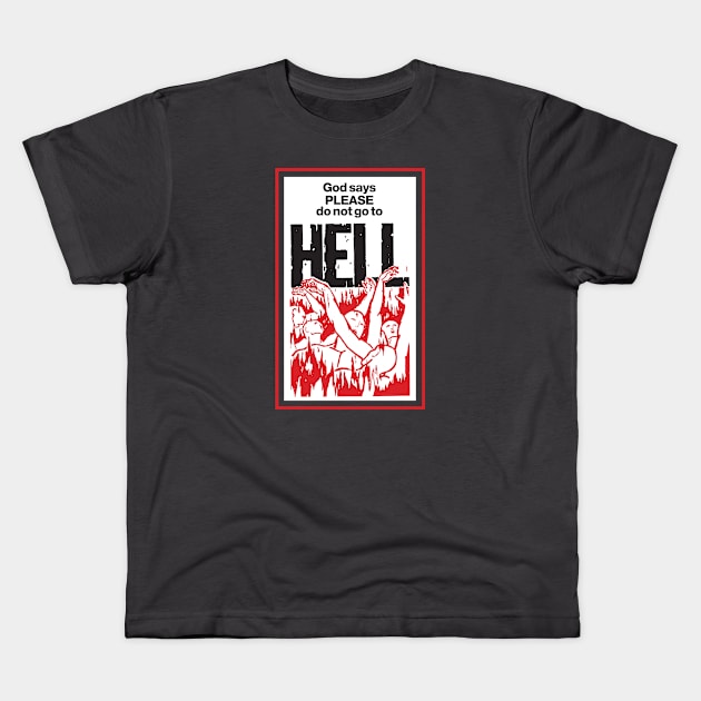 God Says Please Do Not Go To Hell - Dark Kids T-Shirt by Chewbaccadoll